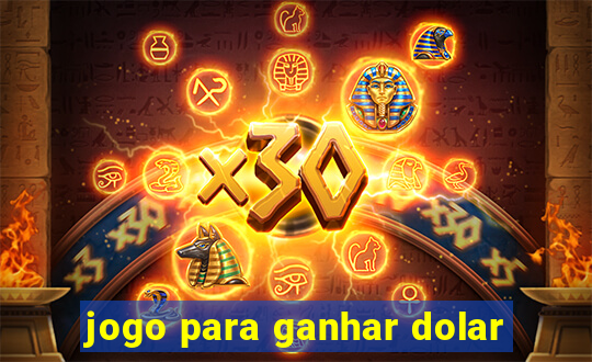 jogo para ganhar dolar